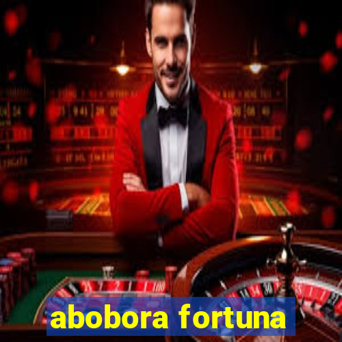 abobora fortuna